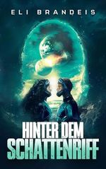 Hinter dem Schattenriff: Ein Science-Fiction Abenteuer Cover des Buches Hinter dem Schattenriff: Ein Science-Fiction Abenteuer (ISBN: B0D46RXHG5)