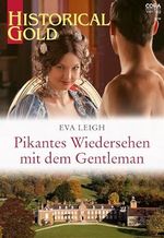 Pikantes Wiedersehen mit dem Gentleman (Historical Gold 407) Cover des Buches Pikantes Wiedersehen mit dem Gentleman (Historical Gold 407) (ISBN: B0D4FGDFG6)
