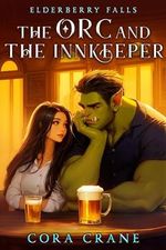 The Orc and the Innkeeper: A Cozy Monster Romance (Elderberry Falls Book 1) (English Edition) Cover des Buches The Orc and the Innkeeper: A Cozy Monster Romance (Elderberry Falls Book 1) (English Edition) (ISBN: B0D4TTDJ7G)
