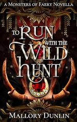 To Run with the Wild Hunt: A Fae Fated Mates Dark Fantasy Romance (Monsters of Faery) (English Edition) Cover des Buches To Run with the Wild Hunt: A Fae Fated Mates Dark Fantasy Romance (Monsters of Faery) (English Edition) (ISBN: B0D4ZNZFVV)
