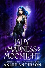 Lady of Madness & Moonlight (Abtrünnige des Empyreums 3) Cover des Buches Lady of Madness & Moonlight (Abtrünnige des Empyreums 3) (ISBN: B0D5282JNG)