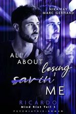 All about losing / savin' me: Ricardo (Mind Riot) Cover des Buches All about losing / savin' me: Ricardo (Mind Riot) (ISBN: B0D5KSTY3F)