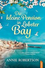 Die kleine Pension in Lobster Bay: Romantischer Lesegenuss zum Träumen (Lobster Bay-Reihe 1) Cover des Buches Die kleine Pension in Lobster Bay: Romantischer Lesegenuss zum Träumen (Lobster Bay-Reihe 1) (ISBN: B0D5R5WHMP)