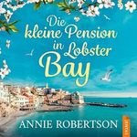 Die kleine Pension in Lobster Bay: Lobster Bay 1 Cover des Buches Die kleine Pension in Lobster Bay: Lobster Bay 1 (ISBN: B0D5RDQBXX)