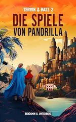 Die Spiele von Pandrilla: Terrin & Batz, Teil 2 Cover des Buches Die Spiele von Pandrilla: Terrin & Batz, Teil 2 (ISBN: B0D6GLM63X)