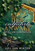 Der entführte Anwalt: Spiel um Kontrolle Cover des Buches Der entführte Anwalt: Spiel um Kontrolle (ISBN: B0D79QRM1J)