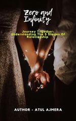Zero and Infinity: Journey Together: Understanding the 5 Stages of Relationships (English Edition) Cover des Buches Zero and Infinity: Journey Together: Understanding the 5 Stages of Relationships (English Edition) (ISBN: B0D7H1RZXD)