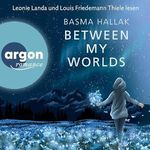 Between My Worlds Cover des Buches Between My Worlds (ISBN: B0D7VRS6YR)