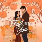 Fall into You: Seasons of Love, Book 1 Cover des Buches Fall into You: Seasons of Love, Book 1 (ISBN: B0D7WSDCW7)