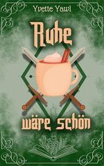 Ruhe wäre schön: Fantasy Kurzgeschichte Cover des Buches Ruhe wäre schön: Fantasy Kurzgeschichte (ISBN: B0D8455HCZ)