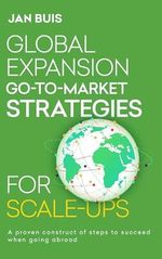 Global Expansion Go-to-Market Strategies for Scale-Ups: The proven guideline for successfull international expansion (Global Expansion Go-to-Market Strategy ... Scale-Ups Book 2) (English Edition) Cover des Buches Global Expansion Go-to-Market Strategies for Scale-Ups: The proven guideline for successfull international expansion (Global Expansion Go-to-Market Strategy ... Scale-Ups Book 2) (English Edition) (ISBN: B0D8482FQ3)