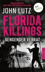Florida Killings: Sengender Verrat: Thriller | Ein Fred-Carver-Thriller 4 Cover des Buches Florida Killings: Sengender Verrat: Thriller | Ein Fred-Carver-Thriller 4 (ISBN: B0D868PXMW)