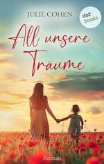 All unsere Träume: Roman Cover des Buches All unsere Träume: Roman (ISBN: B0D89WWQJG)