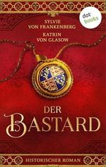 Der Bastard: Die Plantagenet-Aquitanien-Saga 2 | | Zwei Söhne, die um die Krone kämpfen Cover des Buches Der Bastard: Die Plantagenet-Aquitanien-Saga 2 | | Zwei Söhne, die um die Krone kämpfen (ISBN: B0D8B3RXHK)