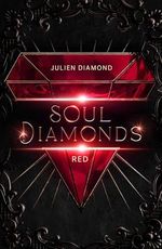 SOULDIAMONDS: Red (Dark Romantasy -Teil 1) Cover des Buches SOULDIAMONDS: Red (Dark Romantasy -Teil 1) (ISBN: B0D8G3R8DT)