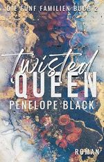 Twisted Queen: Eine Italian-Mafia-Romanze (Die fünf Familien 2) Cover des Buches Twisted Queen: Eine Italian-Mafia-Romanze (Die fünf Familien 2) (ISBN: B0D8JSZ37R)