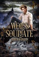 The Wolf's Soulmate : Arren und Dylan ( Band 1 ) Cover des Buches The Wolf's Soulmate : Arren und Dylan ( Band 1 ) (ISBN: B0D8LLDPJY)