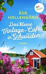 Das kleine Vintage-Café in Schweden: Roman Cover des Buches Das kleine Vintage-Café in Schweden: Roman (ISBN: B0D8PT8MVX)