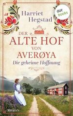 Der alte Hof von Averøya: Die geheime Hoffnung: Roman | Der alte Hof von Averøya 1 Cover des Buches Der alte Hof von Averøya: Die geheime Hoffnung: Roman | Der alte Hof von Averøya 1 (ISBN: B0D8Q2JQGK)
