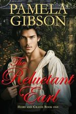 THE RELUCTANT EARL (Heirs and Graces Book 1) (English Edition) Cover des Buches THE RELUCTANT EARL (Heirs and Graces Book 1) (English Edition) (ISBN: B0D92P368D)