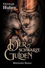 Der schwarze Gulden: München, 1847 Cover des Buches Der schwarze Gulden: München, 1847 (ISBN: B0D9521CJJ)