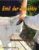 Emil der Detektiv: Ein heiterer Krimi Cover des Buches Emil der Detektiv: Ein heiterer Krimi (ISBN: B0D98TTYKP)