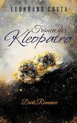 Tränen der Kleopatra (Ancient Desire 2) Cover des Buches Tränen der Kleopatra (Ancient Desire 2) (ISBN: B0D9K7DDBX)