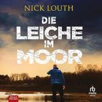 Die Leiche im Moor: DCI Craig Gillard Buch 1 Cover des Buches Die Leiche im Moor: DCI Craig Gillard Buch 1 (ISBN: B0D9R5H9GX)