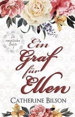 Ein Graf für Ellen: Die romantischen Bräute: Band 1 Cover des Buches Ein Graf für Ellen: Die romantischen Bräute: Band 1 (ISBN: B0D9S9LYVM)