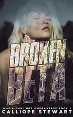 Broken Beta: A Brother's Best Friends Mafia Romance (The Mafia Darlings Omegaverse Book 2) (English Edition) Cover des Buches Broken Beta: A Brother's Best Friends Mafia Romance (The Mafia Darlings Omegaverse Book 2) (English Edition) (ISBN: B0D9VM6MBM)