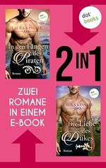 In den Fängen des Piraten & Die Liebe des Dukes: Zwei Romane in einem eBook Cover des Buches In den Fängen des Piraten & Die Liebe des Dukes: Zwei Romane in einem eBook (ISBN: B0D9VWKDJW)