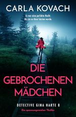 Die gebrochenen Mädchen: Ein spannungsreicher Thriller (Detective Gina Harte 8) Cover des Buches Die gebrochenen Mädchen: Ein spannungsreicher Thriller (Detective Gina Harte 8) (ISBN: B0DB86QMC7)