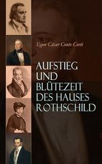 Aufstieg und Blütezeit des Hauses Rothschild: Band 1 & 2 Cover des Buches Aufstieg und Blütezeit des Hauses Rothschild: Band 1 & 2 (ISBN: B0DBJ72CQ9)