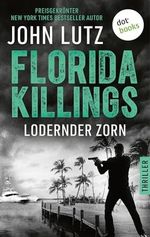 Florida Killings: Lodernder Zorn: Thriller | Ein Fred-Carver-Thriller 5 Cover des Buches Florida Killings: Lodernder Zorn: Thriller | Ein Fred-Carver-Thriller 5 (ISBN: B0DBKT1Z95)