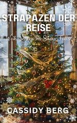 Strapazen der Reise: Weihnachten im Schneefall (Weihnachten im Snow Falls) Cover des Buches Strapazen der Reise: Weihnachten im Schneefall (Weihnachten im Snow Falls) (ISBN: B0DBP94ZGK)