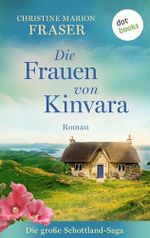 Die Frauen von Kinvara: Roman. Die große Schottland-Saga, Band 2 | »Große Gefühlstiefe und wunderschöne Landschaftsbilder.« Aberdeen Express Cover des Buches Die Frauen von Kinvara: Roman. Die große Schottland-Saga, Band 2 | »Große Gefühlstiefe und wunderschöne Landschaftsbilder.« Aberdeen Express (ISBN: B0DBWK76YS)