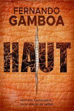 HAUT: Vertraue niemandem ... nicht einmal dir selbst. (Nuria Badal) Cover des Buches HAUT: Vertraue niemandem ... nicht einmal dir selbst. (Nuria Badal) (ISBN: B0DBZQVFHM)