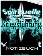 Spirituelle Kriegsführung - Notizbuch: Graustufen Edition, 129 Seiten, 21,6 x 27,9 cm, Schlachtplan durch das Gebet, Kriegsraum-Tagebuch, Selbsthilfe, ... und Spiritualität, christliche Apologetik Cover des Buches Spirituelle Kriegsführung - Notizbuch: Graustufen Edition, 129 Seiten, 21,6 x 27,9 cm, Schlachtplan durch das Gebet, Kriegsraum-Tagebuch, Selbsthilfe, ... und Spiritualität, christliche Apologetik (ISBN: B0DC4FJRKK)
