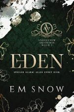 Eden: Eine dunkle Akademie-Liebesgeschichte (Angelview Akademie 3) Cover des Buches Eden: Eine dunkle Akademie-Liebesgeschichte (Angelview Akademie 3) (ISBN: B0DCKZ74DJ)