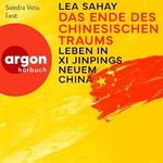 Das Ende des Chinesischen Traums: Leben in Xi Jinpings neuem China Cover des Buches Das Ende des Chinesischen Traums: Leben in Xi Jinpings neuem China (ISBN: B0DCZH1PB9)