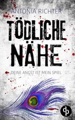 Tödliche Nähe: Deine Angst ist mein Spiel Cover des Buches Tödliche Nähe: Deine Angst ist mein Spiel (ISBN: B0DCZX1CF8)