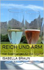 REICH und ARM: Vier Erzählungen für die Jugend Cover des Buches REICH und ARM: Vier Erzählungen für die Jugend (ISBN: B0DCZY6HRX)