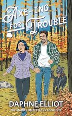 Axe-ing For Trouble: A Protector Lumberjack Romance (Maine Lumberjacks Book 5) (English Edition) Cover des Buches Axe-ing For Trouble: A Protector Lumberjack Romance (Maine Lumberjacks Book 5) (English Edition) (ISBN: B0DDQGS9QN)