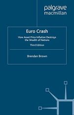 Euro Crash: How Asset Price Inflation Destroys the Wealth of Nations (English Edition) Cover des Buches Euro Crash: How Asset Price Inflation Destroys the Wealth of Nations (English Edition) (ISBN: B0DF59DK8Y)