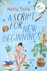 A Script for New Beginnings: Roman – Ein Neuanfang mit Chaos, Gefühlen und Papageien! Cover des Buches A Script for New Beginnings: Roman – Ein Neuanfang mit Chaos, Gefühlen und Papageien! (ISBN: B0DF5SN1ZS)