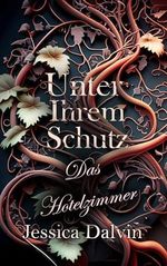 Unter ihrem Schutz Das Hotelzimmer (Jennifer und Sarah 2) Cover des Buches Unter ihrem Schutz Das Hotelzimmer (Jennifer und Sarah 2) (ISBN: B0DF6LNL5Y)