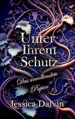 Unter ihrem Schutz: Das unvollendete Papier (Jennifer und Sarah 3) Cover des Buches Unter ihrem Schutz: Das unvollendete Papier (Jennifer und Sarah 3) (ISBN: B0DF6M2VPV)