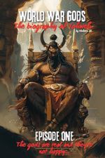 World War Gods: The Biography of Yahweh: Episode One: The Gods Are Not Happy (World War Gods Series Book 1) (English Edition) Cover des Buches World War Gods: The Biography of Yahweh: Episode One: The Gods Are Not Happy (World War Gods Series Book 1) (English Edition) (ISBN: B0DF6M7QHD)