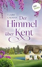 Der Himmel über Kent: Roman Cover des Buches Der Himmel über Kent: Roman (ISBN: B0DFCZN9HK)