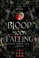 Blood Moon Falling. Prüfungen der Göttin (Blood Moon Rising 2): Epische Enemies to Lovers Romantasy zwischen einer Rebellin und dem Prinzen, den sie töten soll Cover des Buches Blood Moon Falling. Prüfungen der Göttin (Blood Moon Rising 2): Epische Enemies to Lovers Romantasy zwischen einer Rebellin und dem Prinzen, den sie töten soll (ISBN: B0DFM2Z4S6)